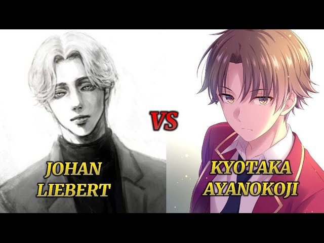 Kiyotaka Ayanokōji (The Perfect Human) vs Johan Liebert (The Nameless  Monster) : r/ClassroomOfTheElite