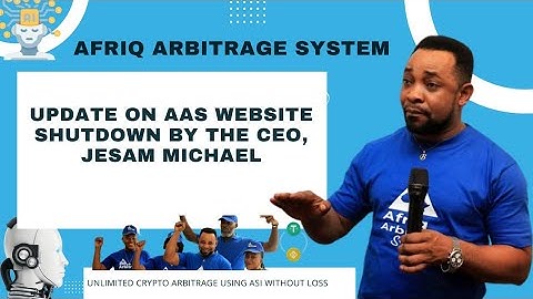 UPDATE ON THE AAS WEBSITE SERVER SHUTDOWN JESAM MICHAEL, THE CEO, AFRIQ ARBITRAGE SYSTEM