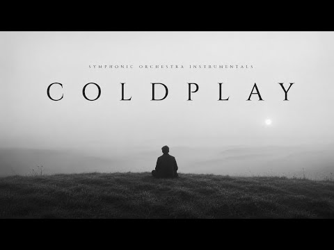 Coldplay Reimagined — Dark Symphonic Orchestral Covers for Deep Focus & Relaxation