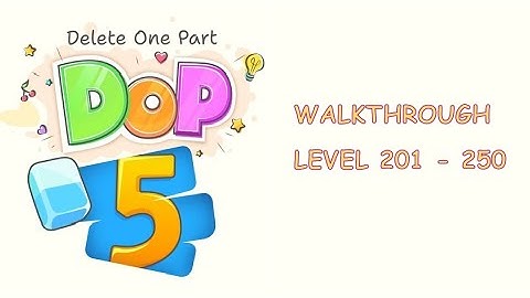 DOP 5 Walkthrough Level 201-250