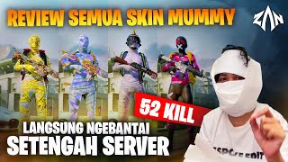 Review Semua Skin Mummy, Langsung Habisin Setengah Server, Total 52 kill - PUBG Mobile Indonesia