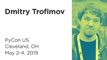 Dmitry Trofimov at PyCon 2019