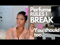 7 Perfume RULES I BREAK &amp; you should too!