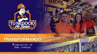 02. TU NEGOCIO ME SUENA  FERRETERÍA Y ELÉCTRICOS TRANSFORMANDO