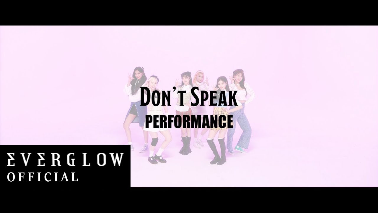 EVERGLOW - 'Don't Speak' PERFORMANCE