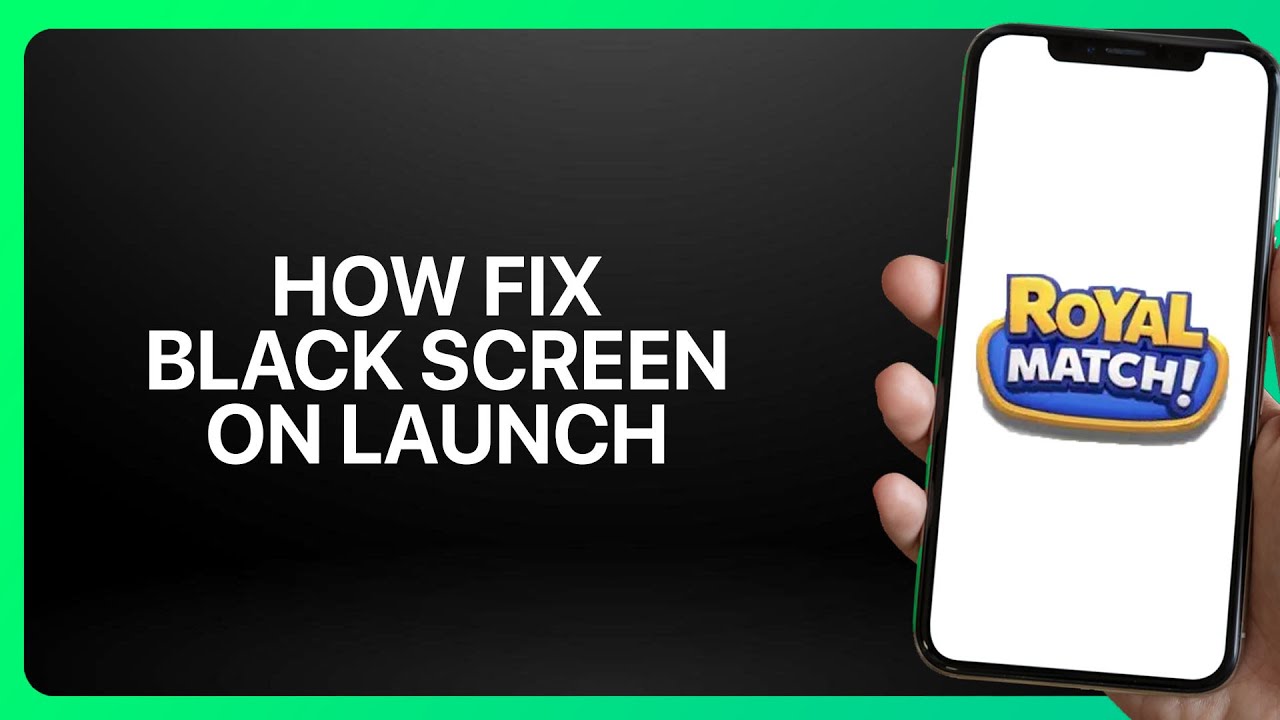 How To Fix Black Screen On Launch In Royal Match ! Tutorial - YouTube