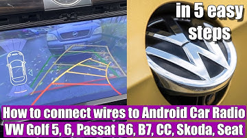 How to connect the wires from Logo Flip Rear Camera to Android Car Radio Android VW Golf 5 6 Passat