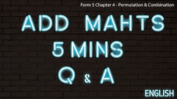 【5 Mins ADD MATHS Q&A】EP4 Question from Permutation & Combination