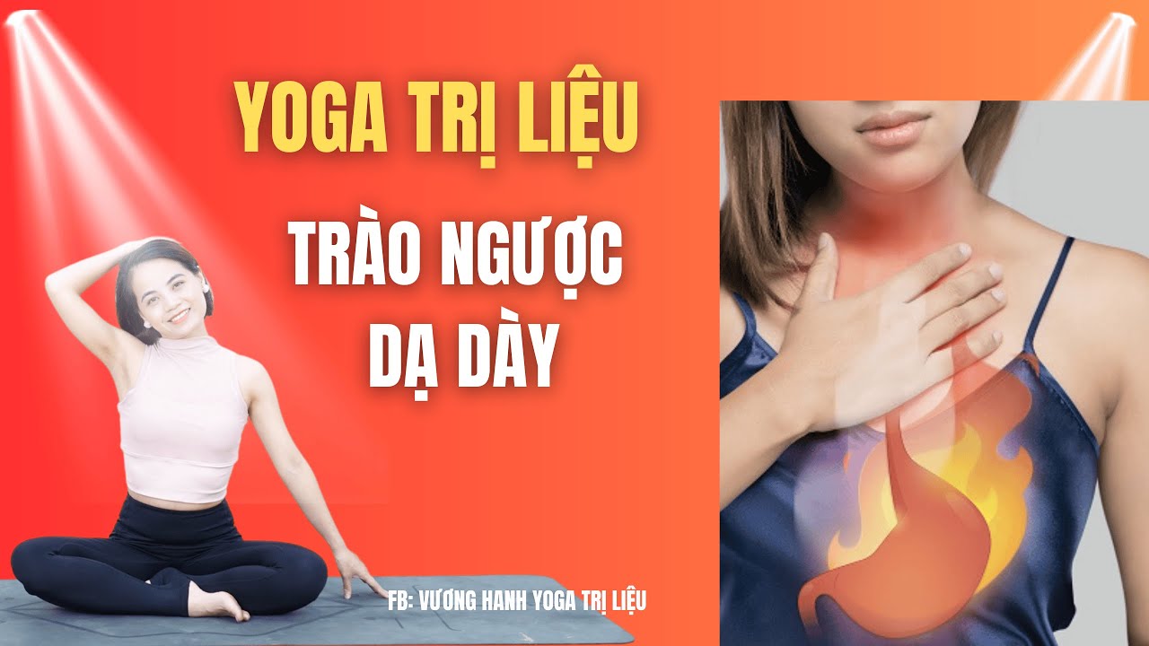 Yoga hỗ Trợ Trị Liệu Trào Ngược Dạ Dày - Ợ Hơi - Khó Tiêu I Vương Hạnh Yoga Trị Liệu