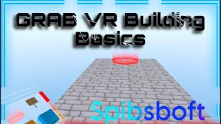 GRAB VR Building Basics