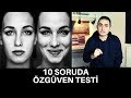 10 SORUDA ÖZGÜVEN TESTİ