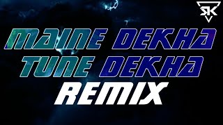 Maine dekha tune dekha dj song by SK PRODUCTION