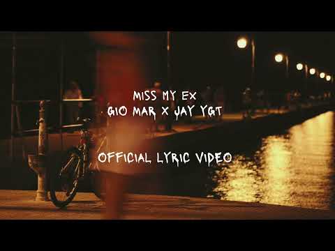 Gio Mar X Jay YGT - Miss My Ex (Official Lyric Video)
