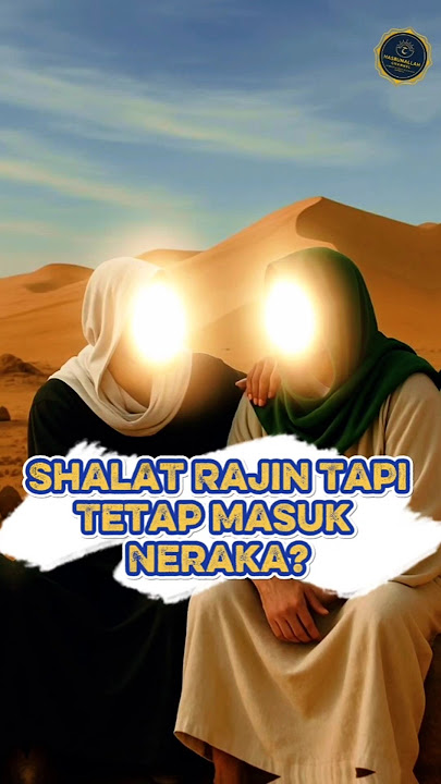 Shalat Rajin Tapi Tetap Masuk Neraka? #Rasulullah #UmarBinKhattab #DialogIslam #IslamicShorts #fyp