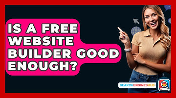 Is A Free Website Builder Good Enough? - SearchEnginesHub.com