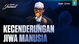 Kecenderungan Jiwa Manusia | Ustaz Rachmat Badani, Lc., M.A.