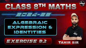 Algebraic Expression and Identities Exercise 8.2 | Class 8th Maths | JKBOSE | NCERT | By Tahir Sir