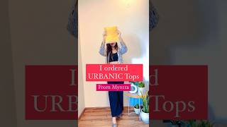 I ordered *URBANIC* Tops from Myntra ? shorts ytshorts haul trending viral fashion