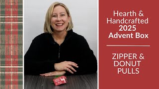 Bag Zippers & Hardware | Zipper & Donut Pulls | Hearth & Handcrafted 2025 Advent Box