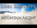 Mountain Ascent - Cinematic Long Range FPV Drone Footage Made Using Li-ion 18650 Batteries