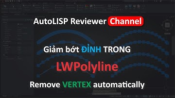 Giảm bớt đỉnh Polyline trong AutoCAD | Remove vertex of polyline | Polyline diet | AutoLISP Reviewer