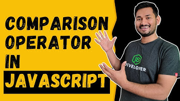 Comparison Operators in JavaScript Explained in Hindi | The Complete JavaScript Course | Ep.10