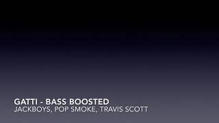 JACKBOYS, Pop Smoke, Travis Scott - GATTI (Bass Boosted)