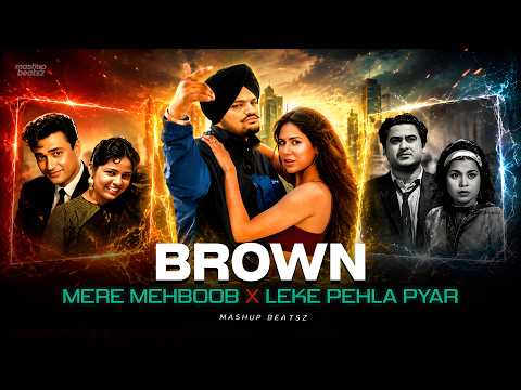 Brown🔥X Mere Mehboob X Leke Pehla Pyar | Late Night Mashup🚘| Sidhu |  Nonstop DJ Mix Mashup BeatsZ