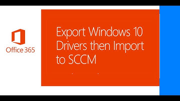 Export Windows 10 Drivers then Import to SCCM