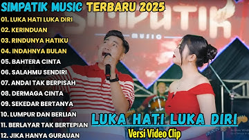 SIMPATIK MUSIC FULL ALBUM TERBARU 2025 || LUKA HATI LUKA DIRI - IRWAN SIMPATIK - DIANDRA AYU