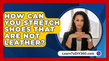 How Can You Stretch Shoes That Are Not Leather? - LearnToDIY360.com