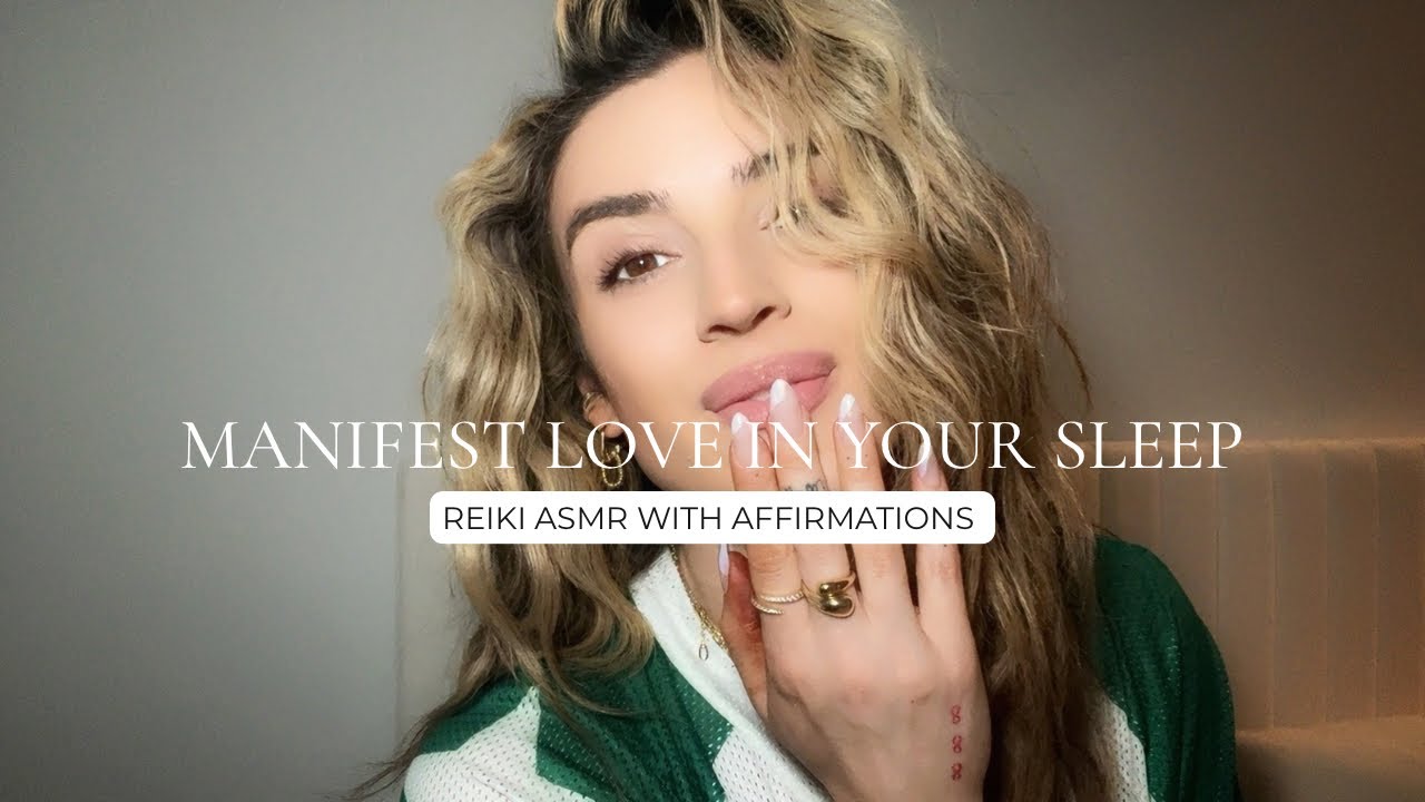 Reiki ASMR to Manifest Love in Your Sleep With Affirmations - YouTube