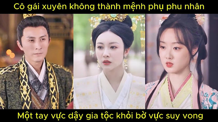 Cô gái xuyên không thành mệnh phụ phu nhân,  một tay vực dậy gia tộc khỏi bờ vực suy vong.