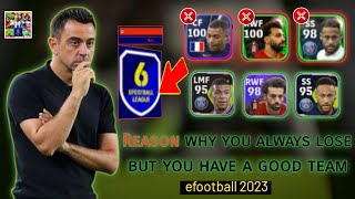 The Reason why you always lose but you have a good team, how to fix it  | efootball 2023