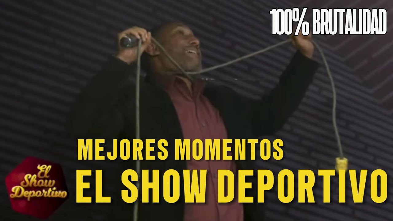MEJORES MOMENTOS EL SHOW DEPORTIVO | 100% BRUTALIDAD 