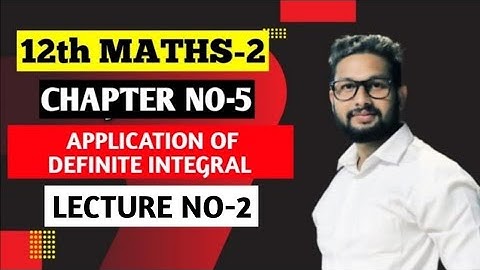 12th Maths-2 | Chapter 5 | Application of Definite Integral | Lecture 2 | Maharashtra Board |