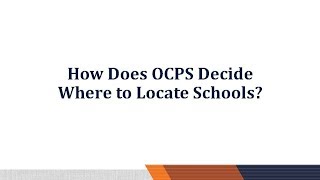 Facilities Live Town Hall Part 4 How Does OCPS Decide Where to Locate Schools
