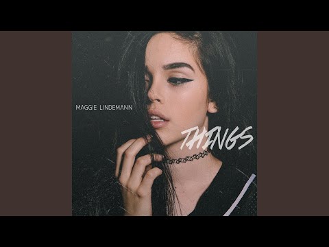 Things - Maggie Lindemann