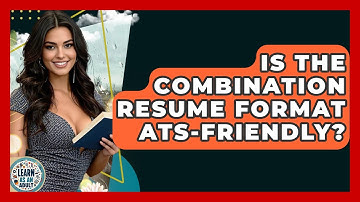 Is The Combination Resume Format ATS-friendly? - Learn As An Adult
