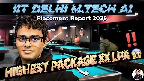 IIT Delhi M.Tech AI Placement Update 2025: Packages, Companies, % Placed (Motivation for GATE)