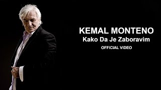 Video thumbnail of "Kemal Monteno - Kako da je zaboravim  (Official Video) HD"
