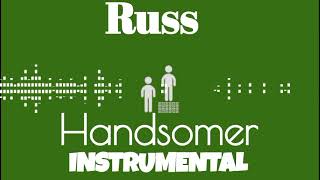 Russ - Handsomer (INSTRUMENTAL)