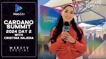 Cardano Summit 2024 Recap | Exploring Web3, Blockchain & AI Innovations with Cristina Najera