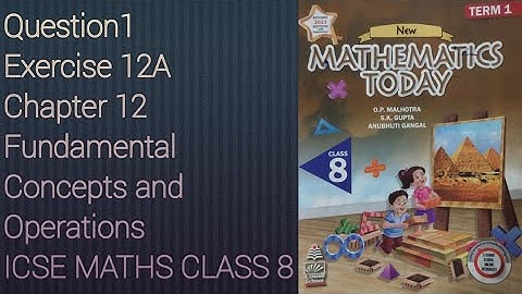 Q1 Ex12A Fundamental Concept and Operations | ICSE Math Class 8 | S. Chand Solutions | OP Malhotra |