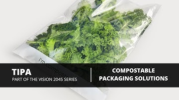 TIPA -  Creating Flexible and Compostable Plastic Packaging Solutions