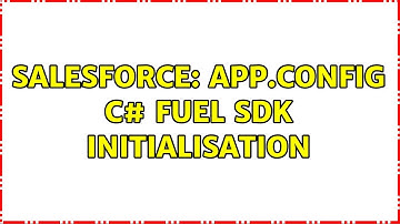 Salesforce: App.Config C# Fuel SDK Initialisation