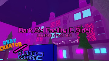 Dark Sci Facility (C Side) [RELEASE + FINAL DEVELOPMENT] | Obby Creator