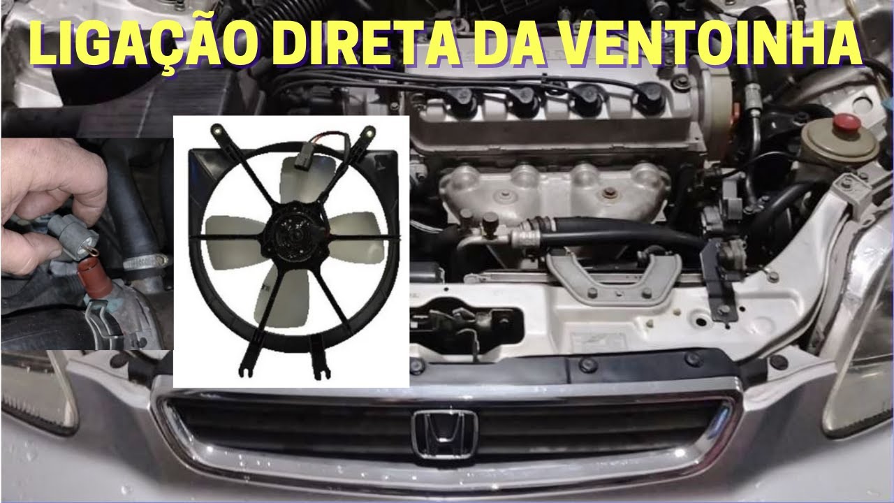 Honda Civic Até Ano 2000 - Porque o Motor Superaquece? Como Fazer Ligação Direta da Ventoinha!!