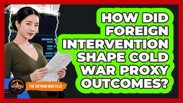 How Did Foreign Intervention Shape Cold War Proxy Outcomes?