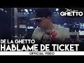 De la ghetto  hablame de ticket official